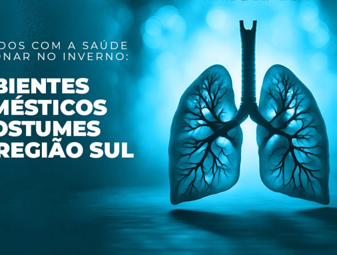 CUIDADOS RESPIRATÓRIOS E COSTUMES DA REGIÃO SUL